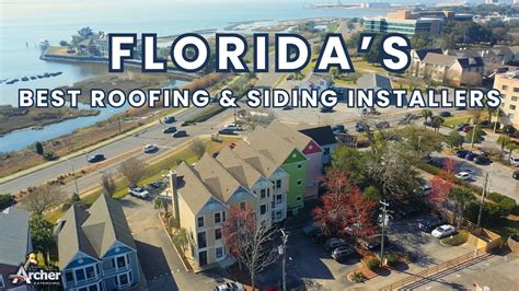 Floridas Best Roofing And Siding Installers Archer Exteriors Florida Youtube