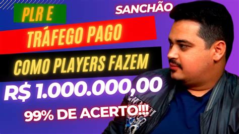 PLR e Trafego pago Como players fazem R 1 000 000 00 por mês 99 de