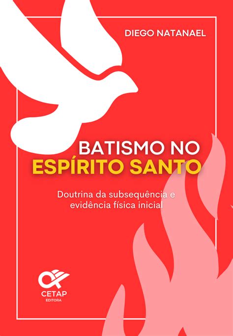 Batismo No Esp Rito Santo Doutrina Da Subsequ Ncia E Da Evid Ncia