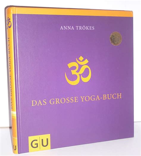 Das Gro E Yogabuch Gu Ganzheitliche Wege Tr Kes Anna Amazon De