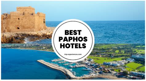 Best Paphos Hotels for a Memorable Vacation | Trip Experiences