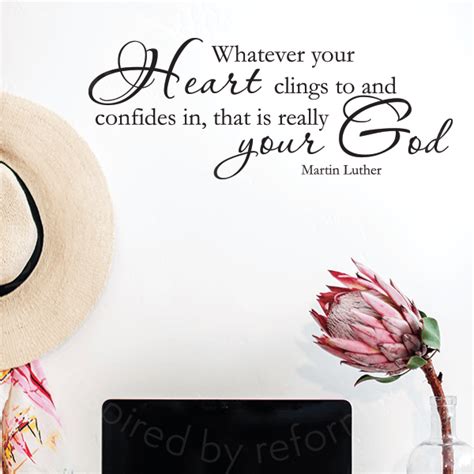 Whatever Your Heart Clings To Quote Wall Decal By Martin Luther