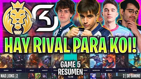 La Mejor Partida Para Ir A Semifinales Contra Koi Mad Vs Sk Game 5