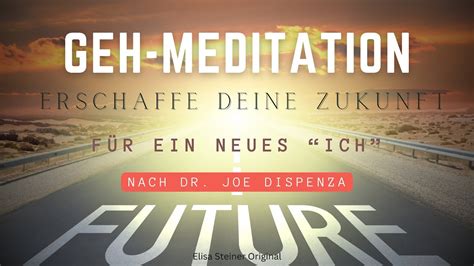 Kraftvolle Geh Meditation Nach Dr Joe Dispenza Zur Erschaffung Deiner