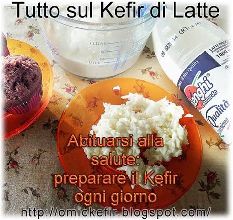 Tutto Sul Kefir Di Latte Abituarsi Alla Buona Salute Preparare Il