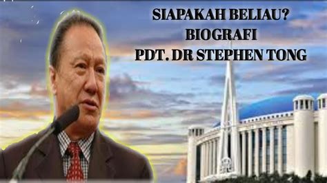 PDT DR STEPHEN TONG SIAPAKAH BELIAU BIOGRAFI YouTube