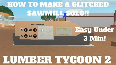 ROBLOX Lumber Tycoon 2 How To Do The Sawmill Glitch SOLO Make Modded