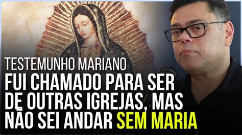 Testemunho N O Sei Andar Sem Maria Fabiano Moura Youtube