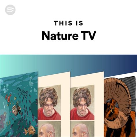 This Is Nature Tv Playlist By Spotify Spotify