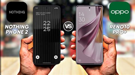 Nothing Phone 2 Vs Oppo Reno10 Pro Plus Which One Is Better Youtube