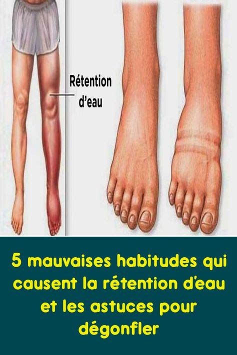 5 mauvaises habitudes qui causent la rétention deau et les astuces