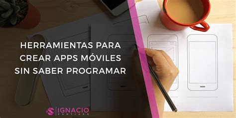 Herramientas Para Crear Apps M Viles Sin Saber Programar