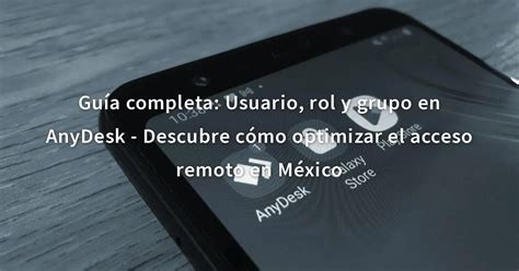 Gu A Completa Usuario Rol Y Grupo En Anydesk Descubre C Mo