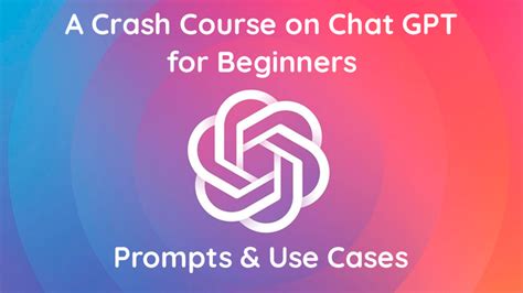 ChatGPT Tutorial A Crash Course On Chat GPT For Beginners