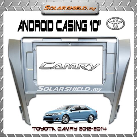 Toyota Camry 2012 2014 10 Android Casing With Socket Low Spec