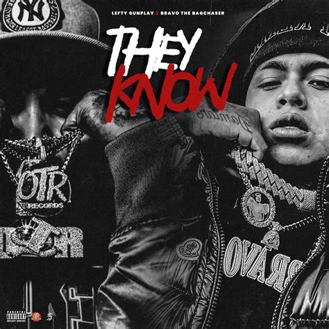 Lefty Gunplay & Bravo the Bagchaser – They Know Lyrics | Genius Lyrics