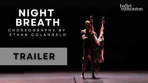 Night Breath Trailer Ethan Colangelo For Ballet Edmonton Youtube