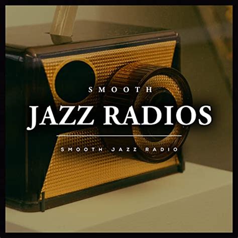 Play Smooth Jazz Radios By Smooth Jazz Radio On Amazon Music