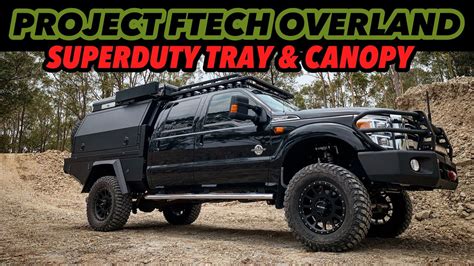 The Ultimate Heavy Duty Overland Truck F Tray And Canopy Reveal