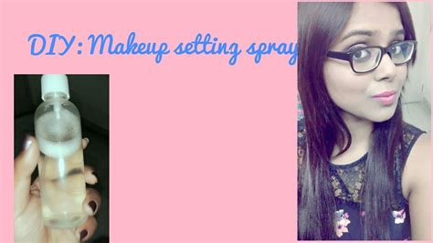 Diy Makeup Setting Spray Only 2 Ingredientsdebadrita Youtube