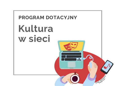 Kultura W Sieci Nowy Program Dotacyjny Narodowe Centrum Kultury