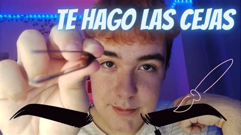 Asmr Roleplay Te Hago Las Cejas Youtube