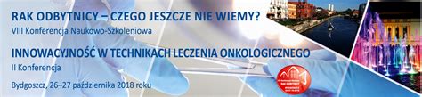 Rak Odbytnicy Czego Jeszcze Nie Wiemy Viii Konferencja Naukowo