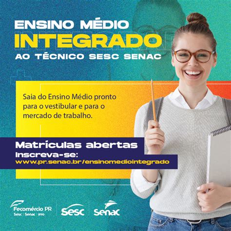 Sesc E Senac Abrem Matrículas Para Ensino Médio Integrado Ao Técnico