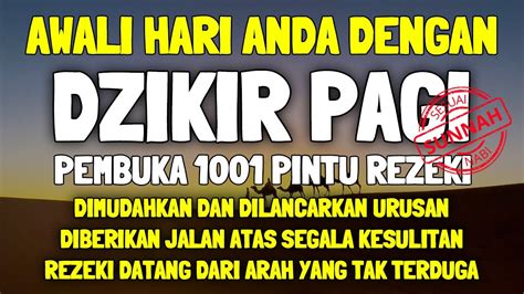 Cukup Putar Dengarkan Dzikir Pagi Pembuka Rezeki Al Matsurat Rejeki