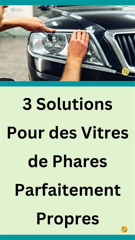 Nettoyez Les Vitres Des Phares Avec Astuces Infaillibles Vitre