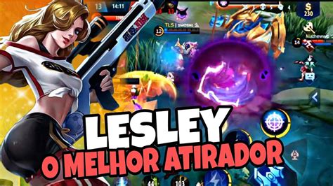 LESLEY É O MELHOR HERÓI DO JOGO E eu Posso Provar Mobile Legends