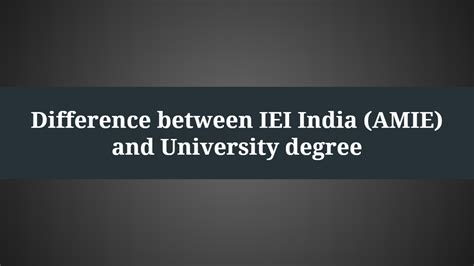 Difference Between IEI India AMIE And University Degree