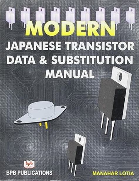 Modern Japanese Transistor Data And Substitution Manual Manahar Lotia