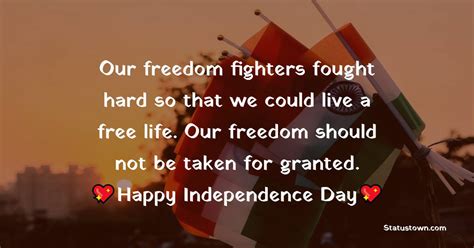 Our Freedom Fighters Fought Hard So That We Could Live A Free Life Our