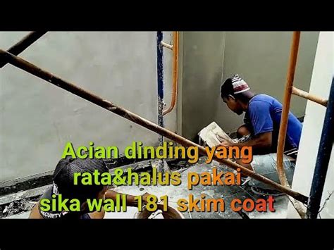 Acian Dinding Yang Rata Dan Halus Pakai Sika Wall 181 Skim Coat YouTube