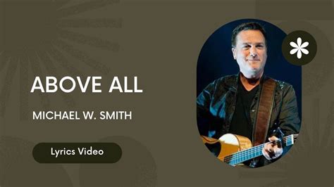 Above All Lyrics Michael W Smith Lyrics Video Youtube