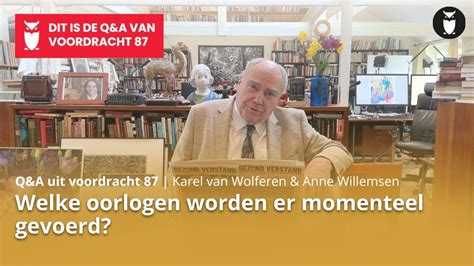 Q A Karel Van Wolferen Over Welke Oorlogen Worden Er Momenteel Gevoerd