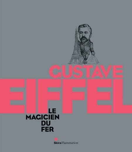 Véronique Chemla Gustave Eiffel Le Magicien Du Fer