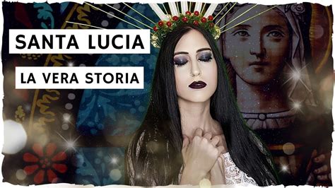 SANTA LUCIA La Vera Storia E Origini Del Culto YouTube