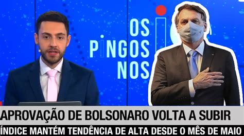 AprovaÇÃo De Bolsonaro Volta A Subir Youtube