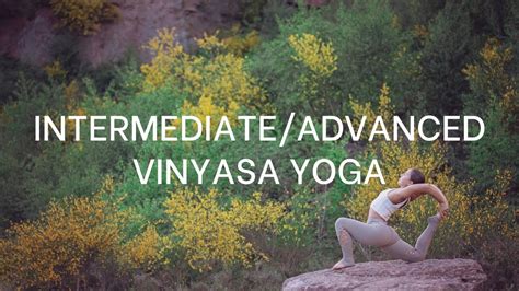 60 Min Intermediateadvanced Vinyasa Yoga Class Youtube