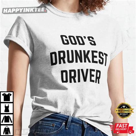 Gods Drunkest Driver T Shirt