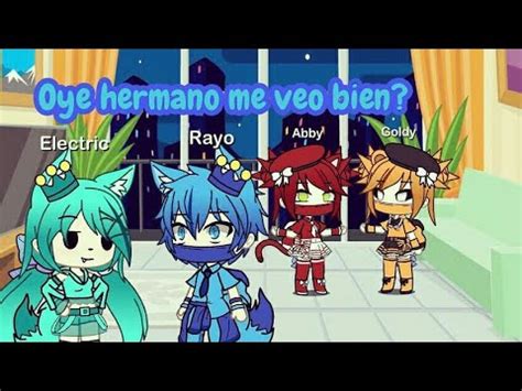 Oye Hermano Me Veo Bien Meme Gacha Life Youtube