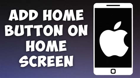 How To Add Home Button On IPhone Home Screen YouTube