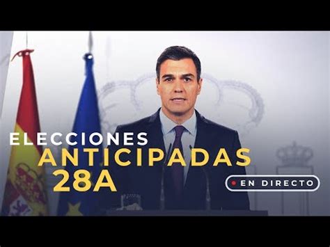 28 de abril elecciones generales el anuncio de Pedro Sánchez íntegro