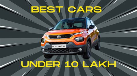 Best Cars Under Rs 10 lakh: Maruti, Tata, Hyundai & Kia | Features ...