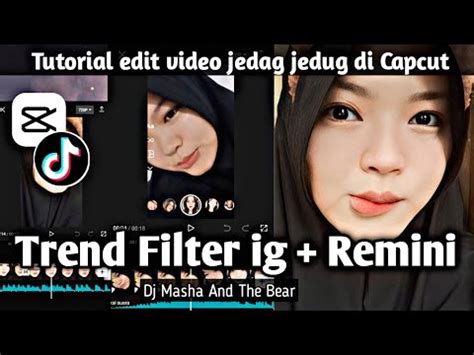 Tutorial Edit Video Jedag Jedug Di Capcut Dj Masha And The Bear Trend