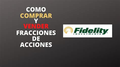 COMO COMPRAR Y VENDER FRACCIONES DE ACCIONES EN FIDELITY YouTube