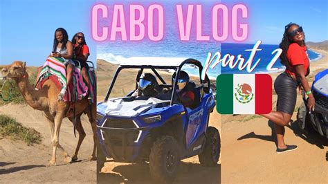 Cabo Travel Vlog Pt 2 Atvs And Camel Riding On The Beach Lit Boat Party Massage At The Marina