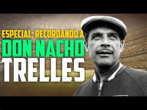 PORQUE DON NACHO TRELLES SE ADELANTO A SU ÉPOCA BIOGRAFÍA YouTube